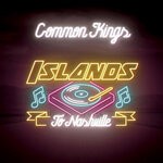 cover: Common Kings - Islands To Nashville