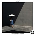 cover: Foxtrot - What We Feel Inside