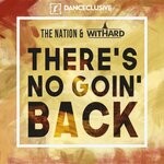 cover: The Nation|Withard - There's No Goin' Back