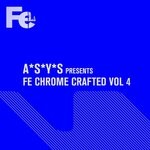 cover: Various - A*S*Y*S Presents: Fe Chrome Crafted Vol 4