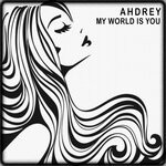 cover: Andrey - My World Is You