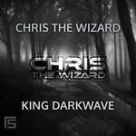 cover: Chris The Wizard - King Darkwave