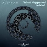 cover: Lk Jon Blazt - What Happened