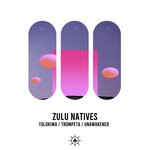 cover: Zulu Natives - Tolokiwa/Trompeta/Unawakened