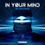 cover: Slice N Dice - In Your Mind (Extended Mix)