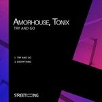 cover: Amorhouse & Tonix - Try & Go