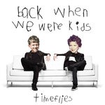 cover: Timeflies - Back When We Were Kids