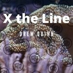 cover: Drew Quinn - X The Line