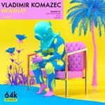 cover: Vladimir Komazec - Broken