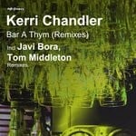 cover: Kerri Chandler - Bar A Thym (Remixes)