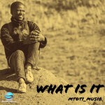 cover: Mtoti_musiq - What Is It