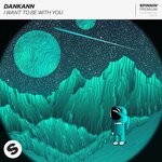 cover: Dankann - I Want To Be With You