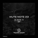 cover: Mute Note 23 - D. ACID. N