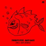 cover: Thirsty Eyes - Rate Gate