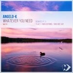 cover: Angelo-k - Whatever You Need: Remixes, Part 3