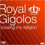 cover: Royal Gigolos - Loosing My Religion