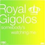 cover: Royal Gigolos - Somebody's Watching Me