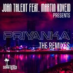 cover: John Talent|Martin Koveid - Priyanka (The Remixes)