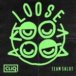 cover: Team Salut|Cliq - Loose (Extended)