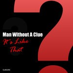 cover: Man Without A Clue - It's Like That