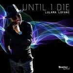 cover: Lulama Lofani - Until I Die