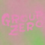 cover: Group Zero - Everyone's Already Come Apart