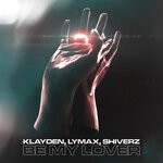 cover: Klayden|Lymax|Shiverz - Be My Lover