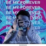 cover: Edpranz|Franzsaijem|Leila - Be My Forever