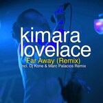 cover: Kimara Lovelace - Far Away (DJ Kone & Marc Palacios Remix)