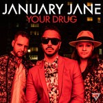 cover: January Jane - Your Drug