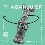 cover: Claudio Arditti|Gonz Cabrera|Eranota|Mamacoca - Tropical Orishas Series: Aganju EP