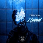 cover: Triticum - I Loved