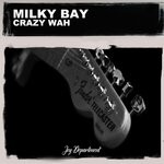 cover: Milky Bay - Crazy Wah (Nu Ground Foundation Soul Mix)