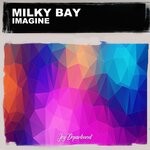 cover: Milky Bay - Imagine (Nu Ground Foundation Soul Mix)