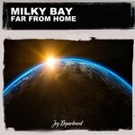 cover: Milky Bay - Far From Home (Nu Ground Foundation Soul Mix)