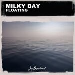 cover: Milky Bay - Floating (Nu Ground Foundation Soul Mix)