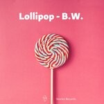 cover: B.w. - Lollipop