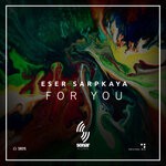 cover: Eser Sarpkaya - For You