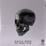 cover: Kayla Rose - Not Meant To Be