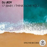 cover: Dj Jedy - 17 (Baby, I Think I Love You)