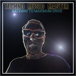 cover: Techno Music Master - Gateway To Maximum Drive (Master 360 Global Techno Version)