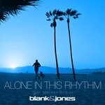 cover: Blank & Jones - Alone In This Rhythm (Ben Macklin Remix)