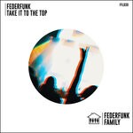 cover: Federfunk - Take It To The Top