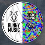 cover: Lucas Ojeda - Break Every Rule EP