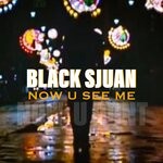 cover: Black Sjuan - Now U See Me (Now U Dont)