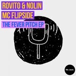 cover: Mc Flipside|Rovito & Nolin - The Fever Pitch EP