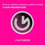 cover: Mitch B.|Marcello Mazzoli|Martina Feeniks - I Love The Nightlife