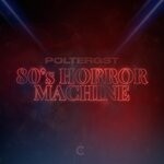 cover: Poltergst - 80's Horror Machine (Extended Mix)