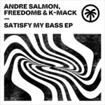 cover: K-mack|Freedomb|Andre Salmon - Satisfy My Bass EP