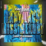 cover: Lady Lago|Miss-melody - Keep It Burning